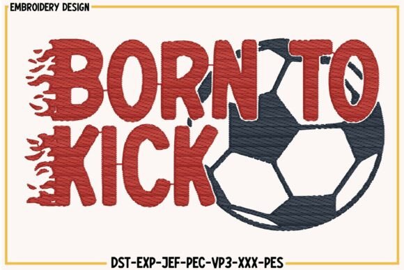 Born to Kick Embroidery Soccer Design